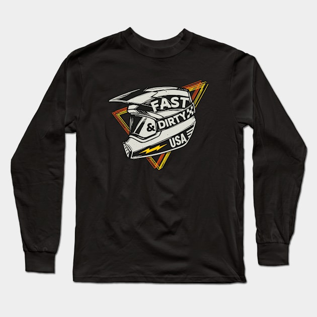 Fast & Dirty Bike Helmet Motocross Biker Long Sleeve T-Shirt by Foxxy Merch